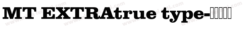 MT EXTRAtrue type字体转换